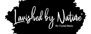 Lavished by Nature - by Crystal Marie®